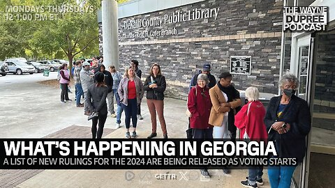 E1980: Latest Rulings In Georgia Have Voters Asking Questions!! 10/17/24