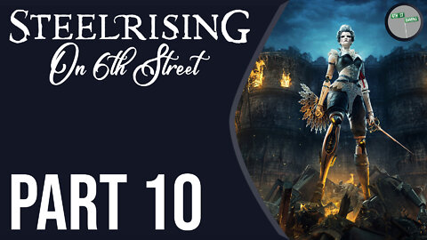 Steelrising on 6th Street Part 10