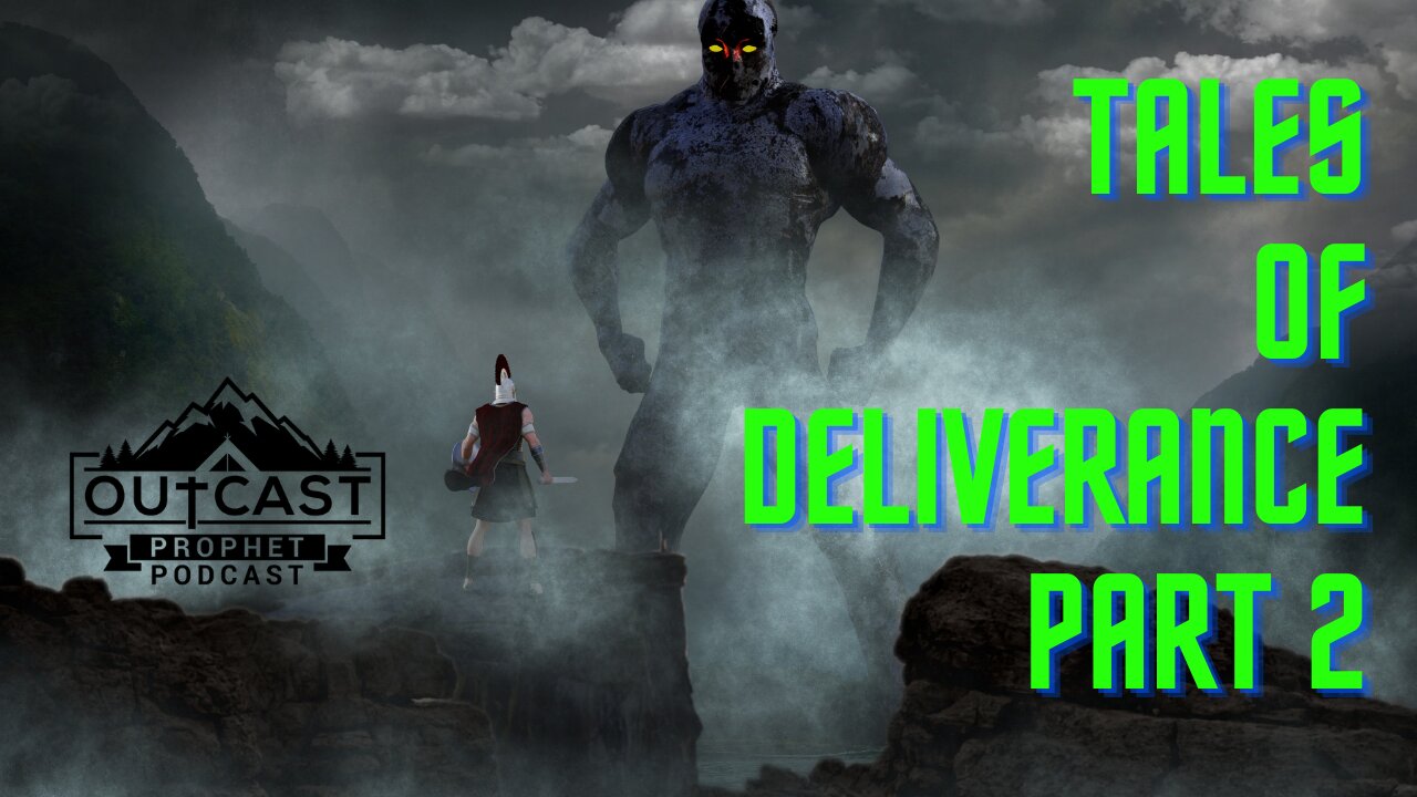 Tales of Deliverance Part 2