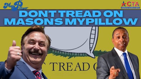 The Freedom Chronicles Episode #046 - Don't tread on Mason's MyPillow