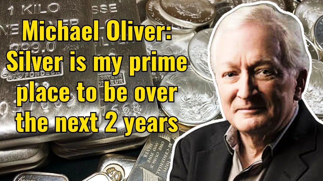 Michael Oliver: Silver is my prime place to be over the next 2 years
