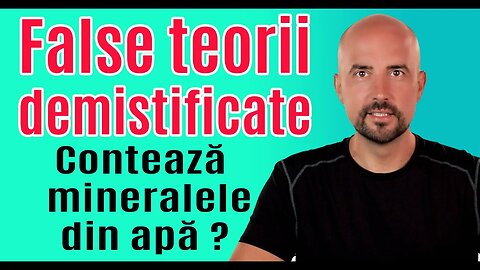 Minerale sau Puritate: Ce este mai important la apă? False teorii demistificate!
