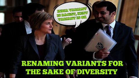 Nicola Sturgeon & The SNP Rename Variants For The Sake Of Diversity