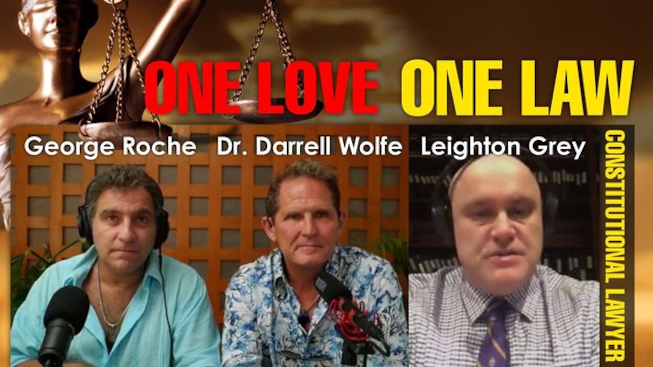 One Love, One Law with George Roche - Featuring Constitutional Lawyer Leighton Grey