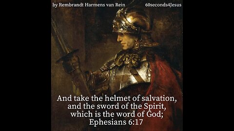 And take the helmet of salvation, and the sword of the Spirit, which is the word of God;