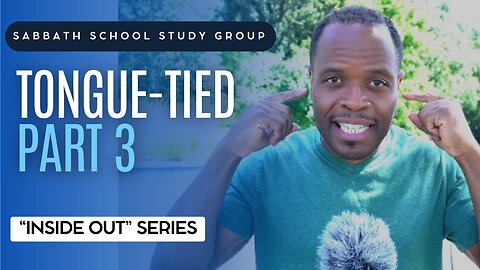 Tongue Tied (Mark 7) Sabbath School Lesson Study Group w/ Chris Bailey III