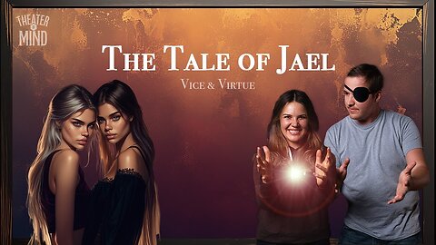 The Tale of Jael - Ep 5 | Grim Dark D&D | Vice & Virtue | Theater of Mind
