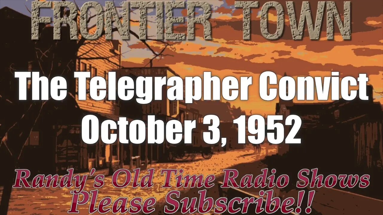 Frontier Town 02 The Telegrapher Convict October 3, 1952