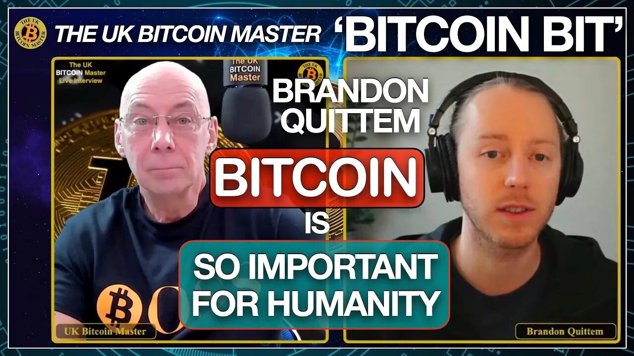 BRANDON QUITTEM - BITCOIN IS THE MOST IMPORTANT THING FOR THE FUTURE OF HUMANITY!