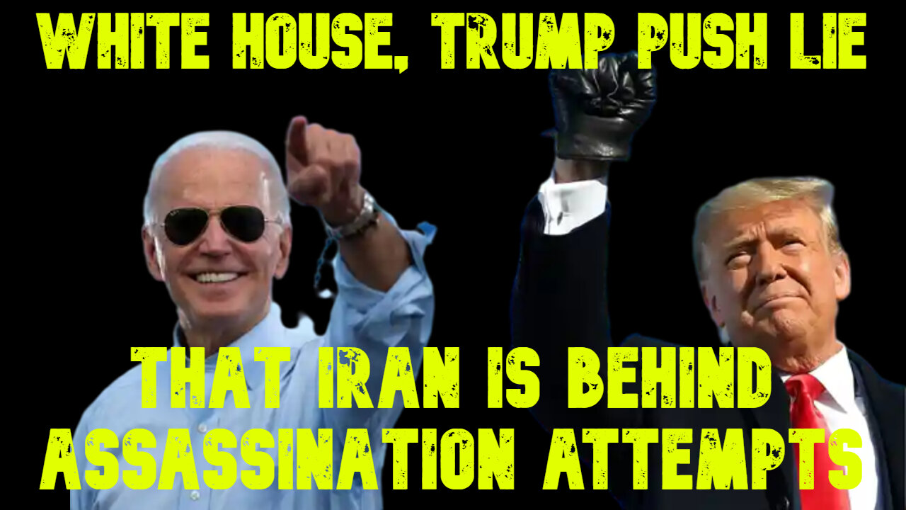 White House, Trump Push Lie that Iran Is Behind Assassination Attempts: COI #677