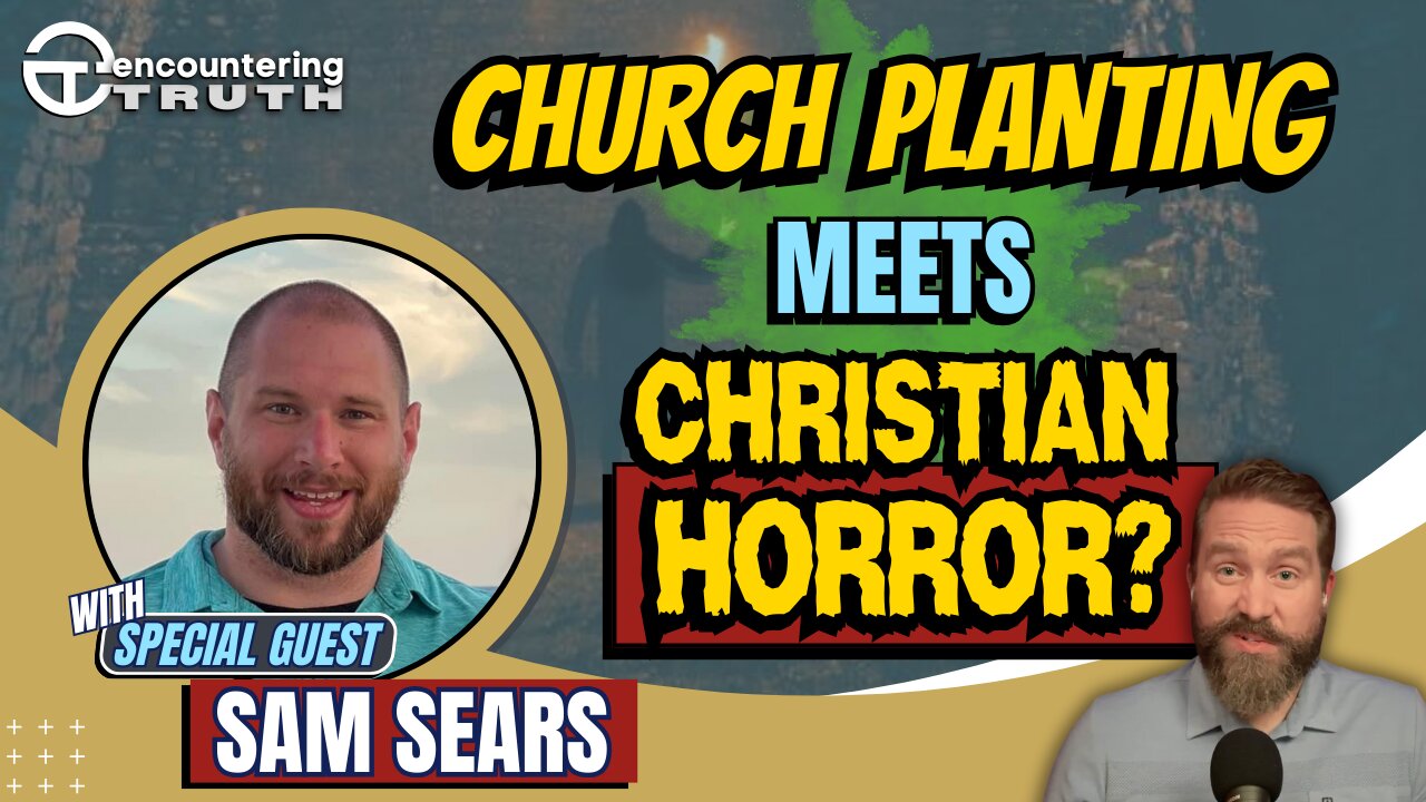 Impacting Culture: Church Planting, Discipleship, and Christian Horror, with Sam Sears