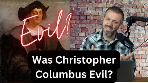 Was Columbus Evil?