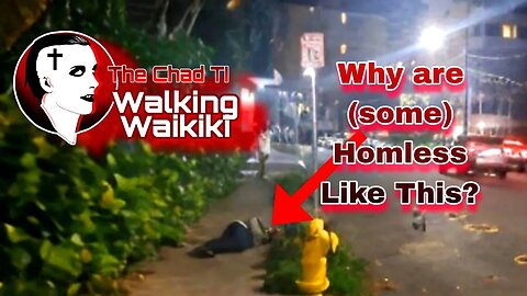 Walking Waikiki: Why Are (Some) Homeless Like This?