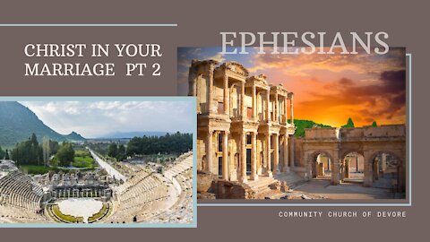 Ephesians 5:22-33; Christ in your marriage Part 2