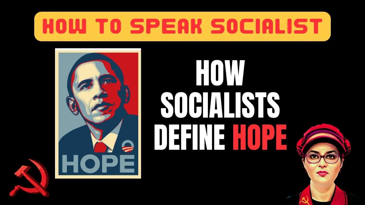 How Socialists define HOPE will get you to look at the Obama HOPE posters in a new way