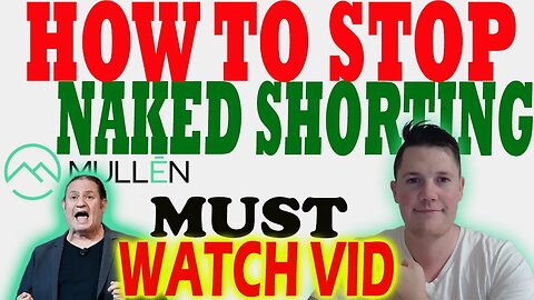 HOW Mullen Can STOP Naked Shorting │ Mullen to FINALLY Fight Back ⚠️ Mullen Investors Must Watch