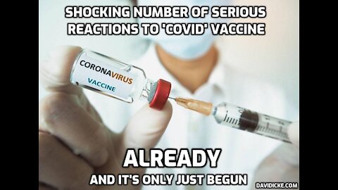 Vaccine Reactions & Deaths Are Just The Tip Of The Iceberg - David Icke