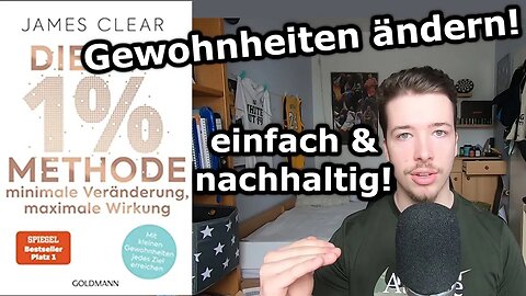 1% METHODE (Atomic Habits) Zusammenfassung! Minimale Veränderung, maximale Wirkung von James Clear!