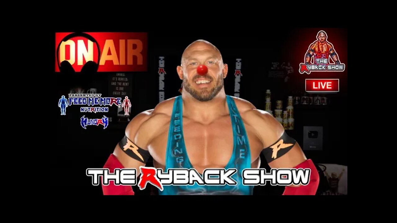 The Ryback Show Monday Live Presented by Feed Me More Nutrition