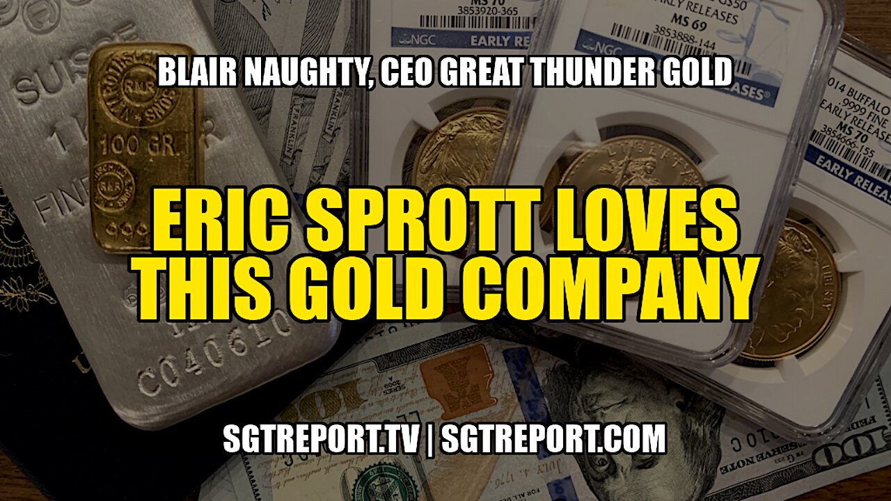 ERIC SPROTT LOVES THIS GOLD CO. & JUST TOOK A BIG POSITION
