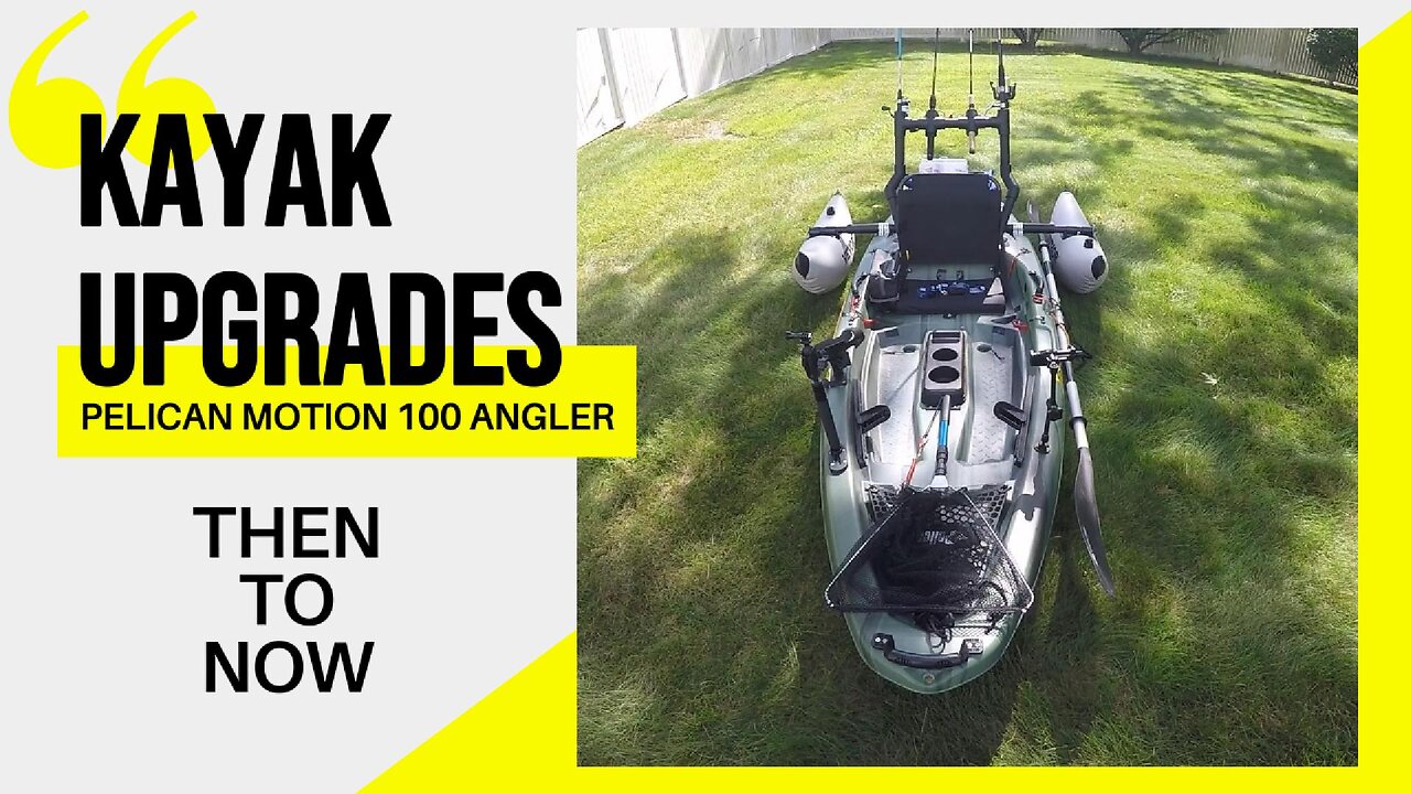 KAYAK UPGRADES to my Pelican Motion 100x Angler