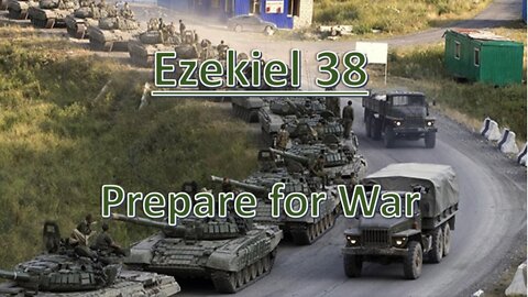 Ezekiel 38 "Prepare for War" (2 of 3)