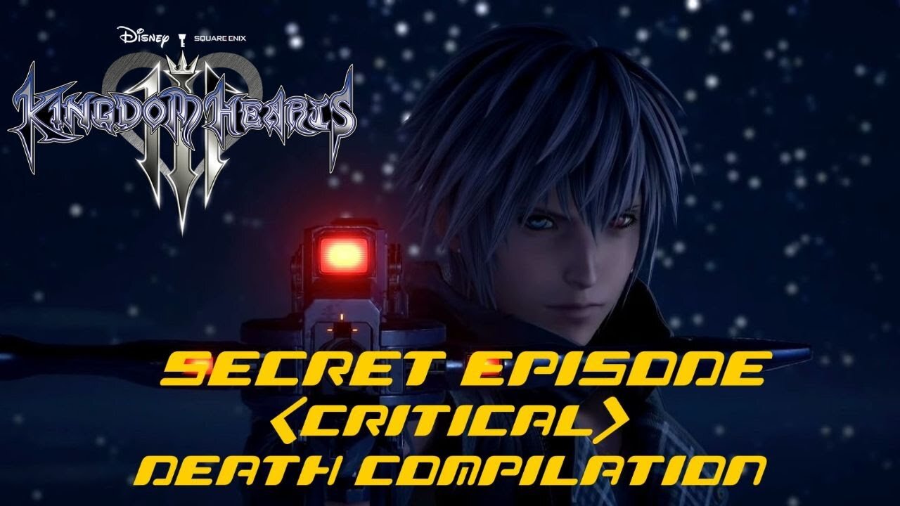Kingdom Hearts III - Secret Episode (Critical) Death Compilation