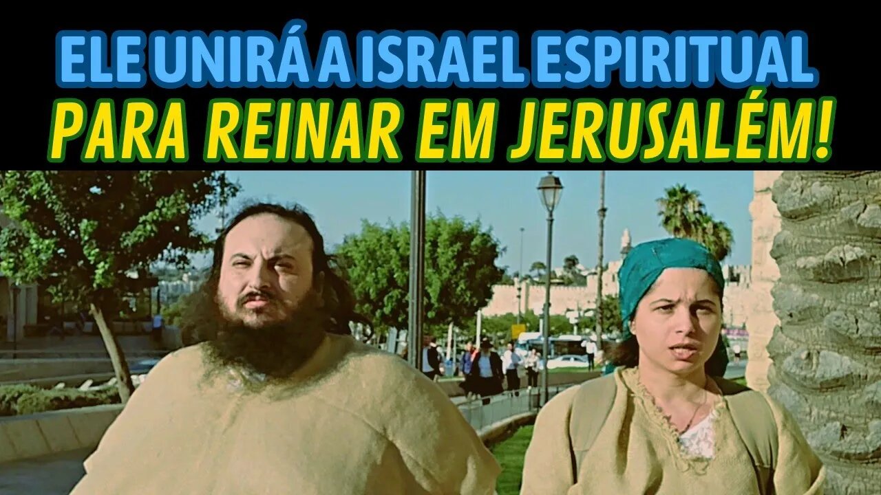 ELE UNIRÁ ISRAEL PARA REINAR JERUSALÉM!