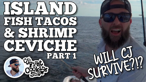 CJ's First Cooking Show.... Goes Fishing?