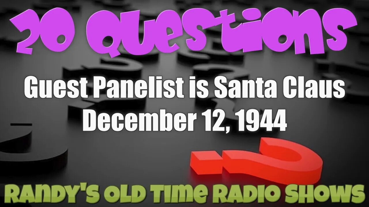 Twenty Questions Guest Panelist is Santa Claus December 9, 1944