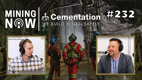 Cementation Americas: Ensuring Zero Harm on Mining Projects #232