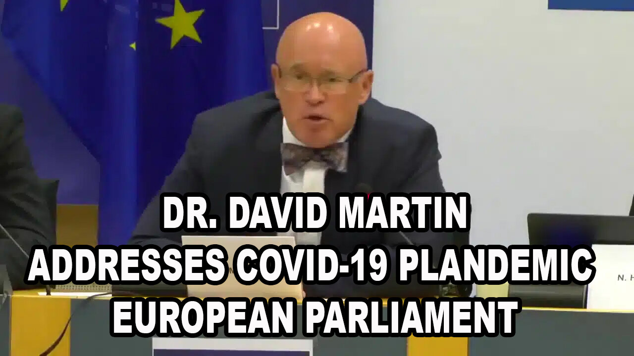 Dr. David Martin Addresses The European Parliament - True Origins And History of COVID-19 Plandemic