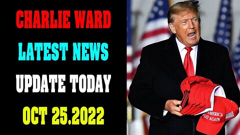 CHARLIE WARD LATEST NEWS UPDATE TODAY OCT 25.2022 !!! - TRUMP NEWS