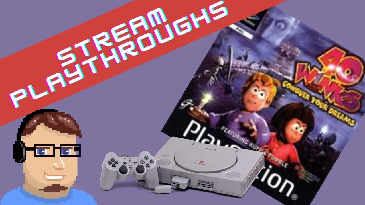 Stream Playthroughs 1 - 40 Winks - Part 4
