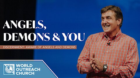 Angels, Demons, and You - Discernment: Aware of Angels and Demons