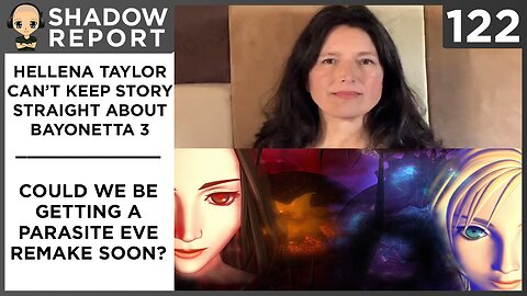 Hellena Taylor Can't Keep Bayonetta 3 Story Straight | Parasite Eve Remake? | GGC Shadow Report 122
