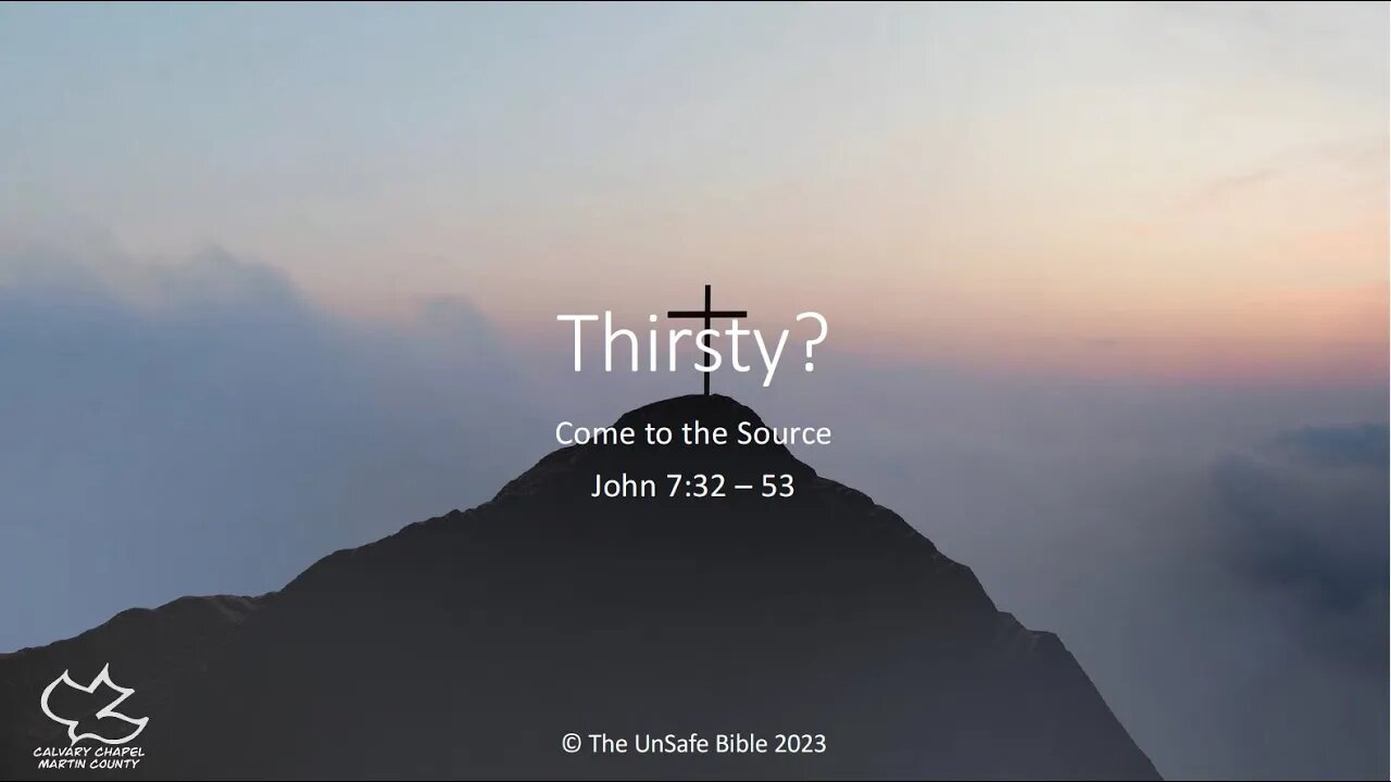 John 7:32-53 Thirsty?