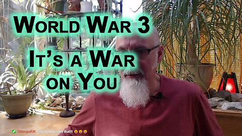 World War 3, What’s It All About, More Than Just Nation vs. Nation, It’s a War on You (WW3)