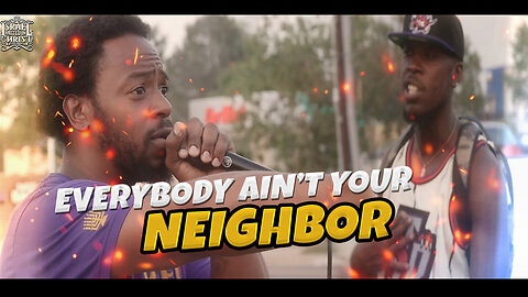 EVERYBODY AIN’T YOUR NEIGHBOR