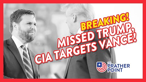 BREAKING: MISSED TRUMP, CIA TARGETS VANCE!