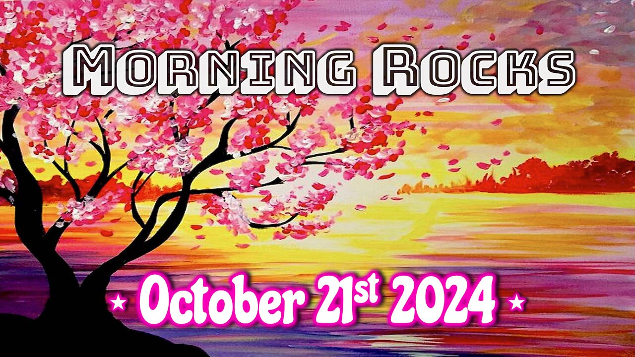 🌅 Morning Rocks - 10.21.24 🎊