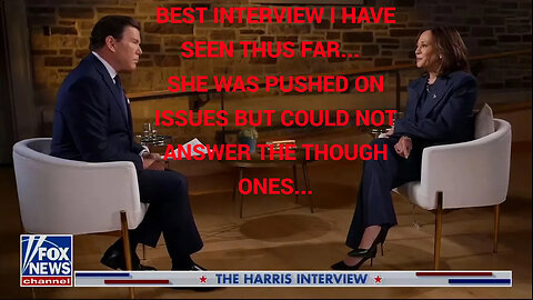 Kamala sits down with Bret Baier and Fox News.