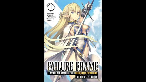 Failure Frame I Became the Strongest and Annihilated Everything With Low-Level Spells Vol. 1