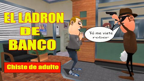 El ladron de banco.Chiste de adulto
