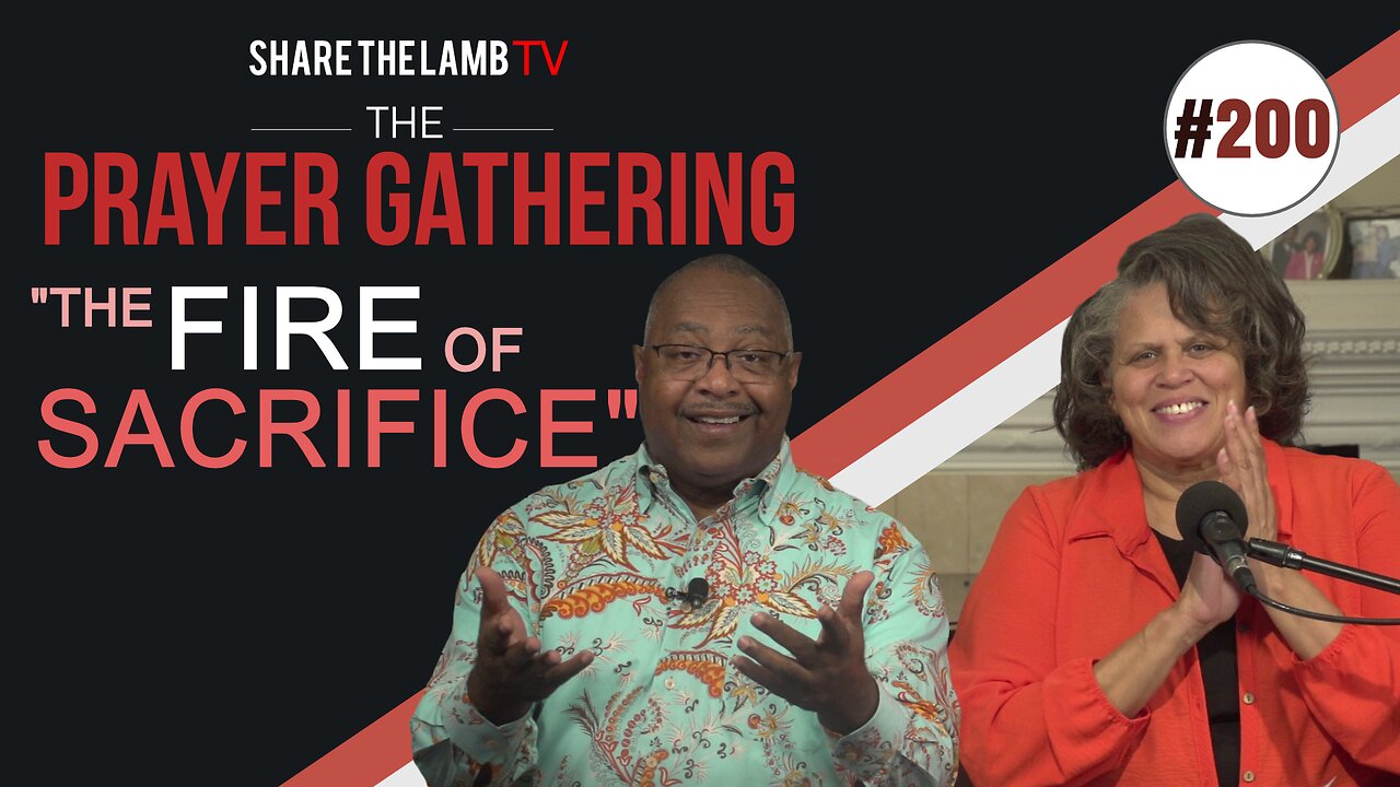 The Fire of Sacrifice | The Prayer Gathering | Share The Lamb TV