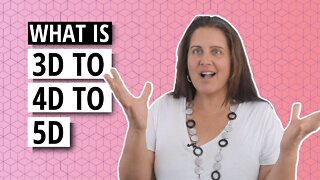 What Does It Mean To Shift From 3D To 4D To 5D?