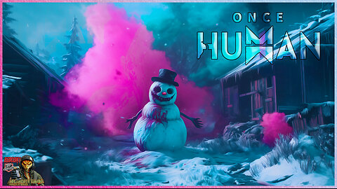 Once Human - Frosty the Snowman had Two Eyes Made to Steal Your Soul