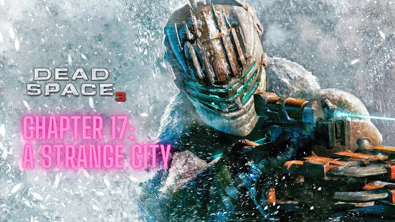 Dead Space 3 Chapter 17: A Strange City Full Game No Commentary HD 4K