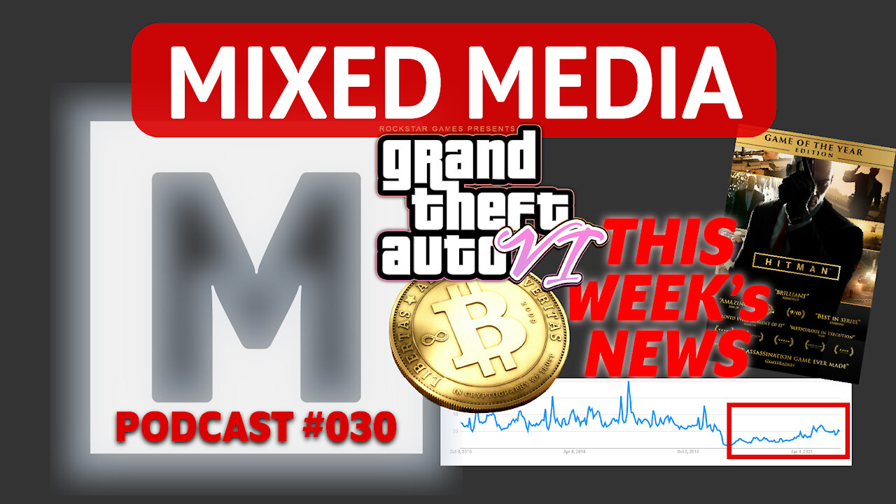 This Week in Gaming and Film (ft. GTA 6, Hitman & Inflation) | MIXED MEDIA NEWS 030