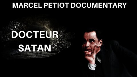 Serial Killer: Marcel Petiot - Docteur Satan (Full Documentary)
